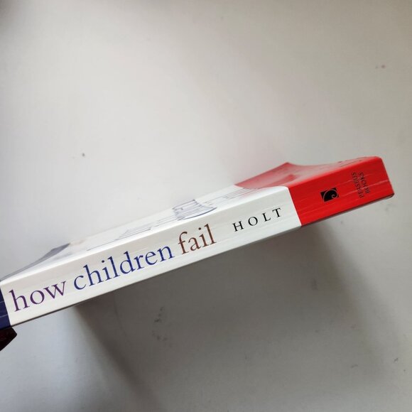How Children Fail By John Holt Paperback 1995 Perseus Books Education/Childcare - Picture 4 of 11